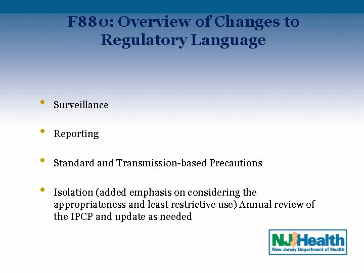 F 880: Overview of Changes to Regulatory Language • Surveillance • Reporting • Standard