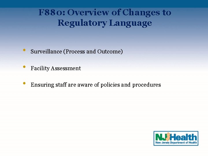 F 880: Overview of Changes to Regulatory Language • Surveillance (Process and Outcome) •