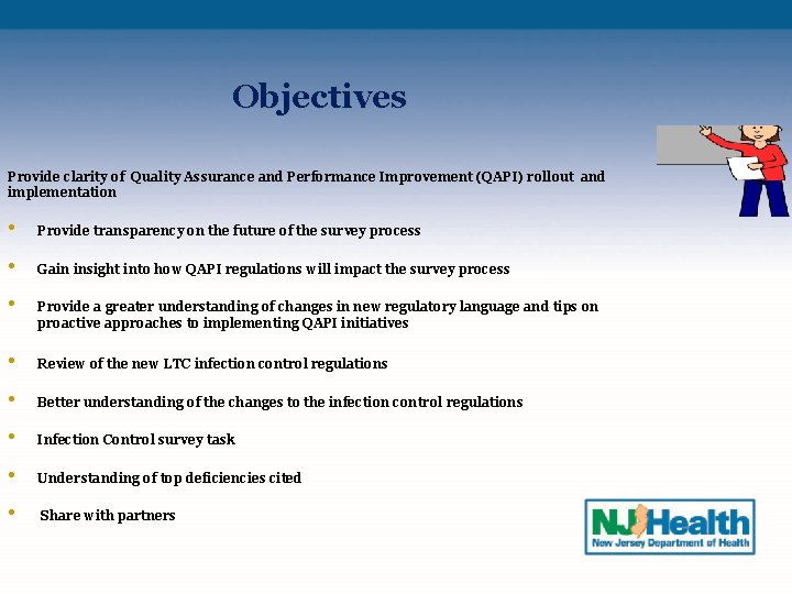  Objectives Provide clarity of Quality Assurance and Performance Improvement (QAPI) rollout and implementation