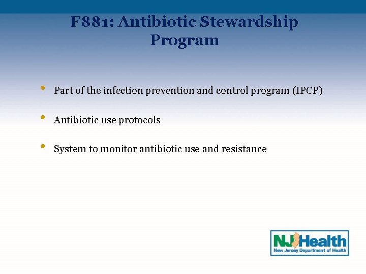 F 881: Antibiotic Stewardship Program • Part of the infection prevention and control program