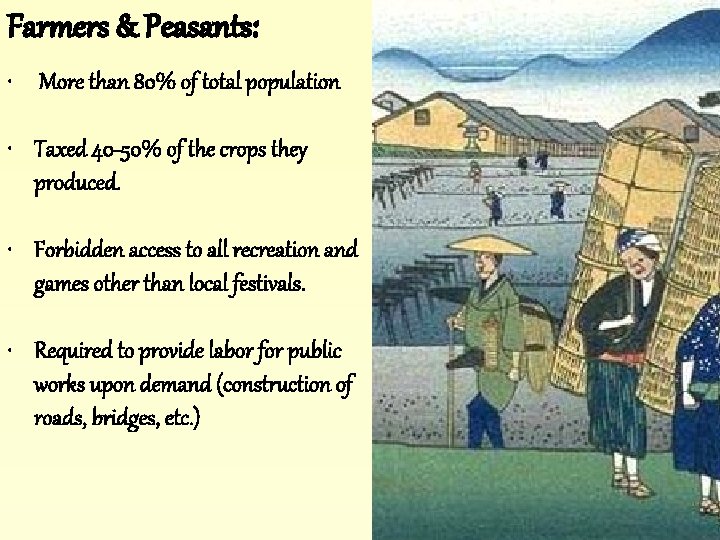 Farmers & Peasants: • More than 80% of total population • Taxed 40 -50%