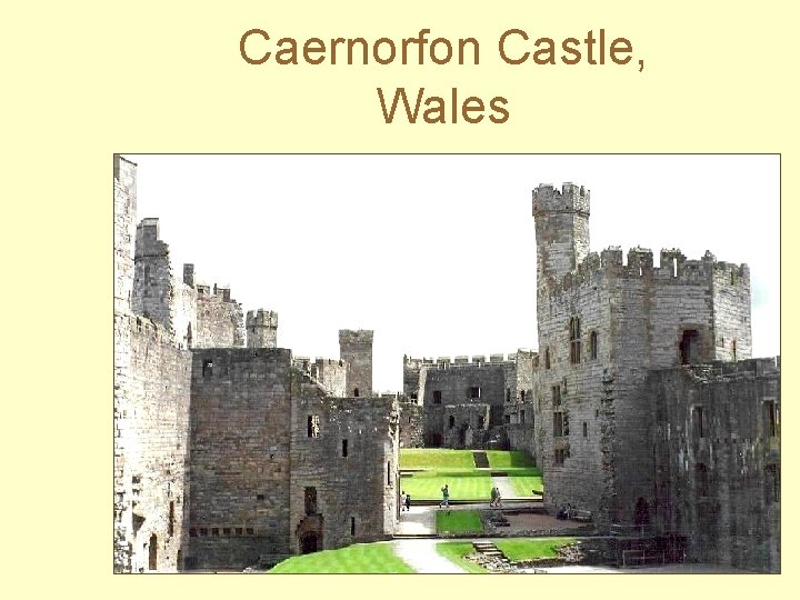 Caernorfon Castle, Wales 