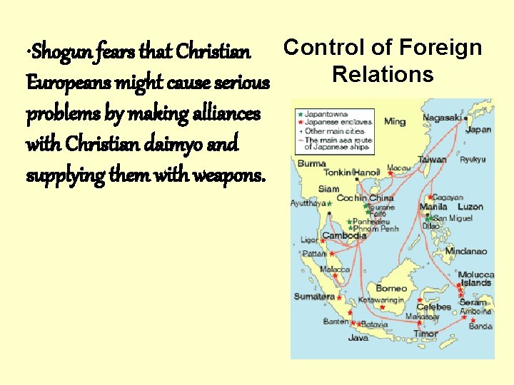  • Shogun fears that Christian Control of Foreign Relations Europeans might cause serious