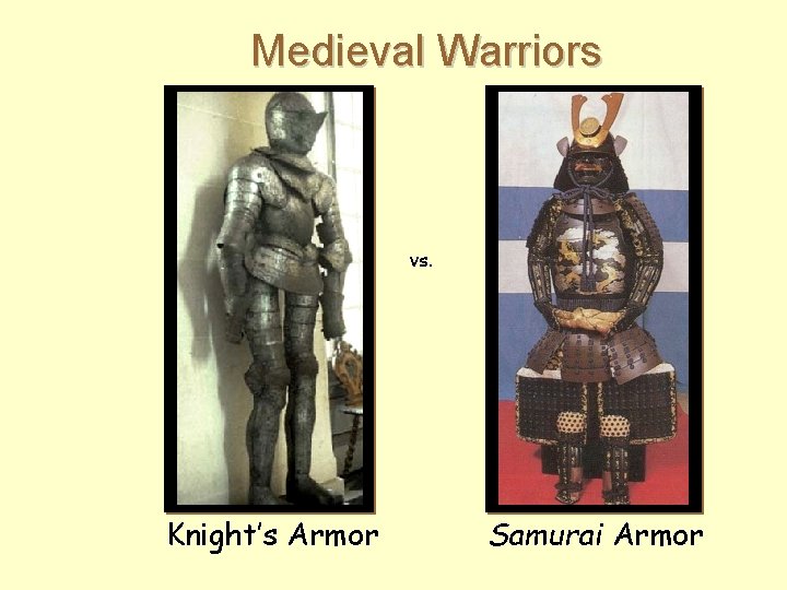 Medieval Warriors vs. Knight’s Armor Samurai Armor 