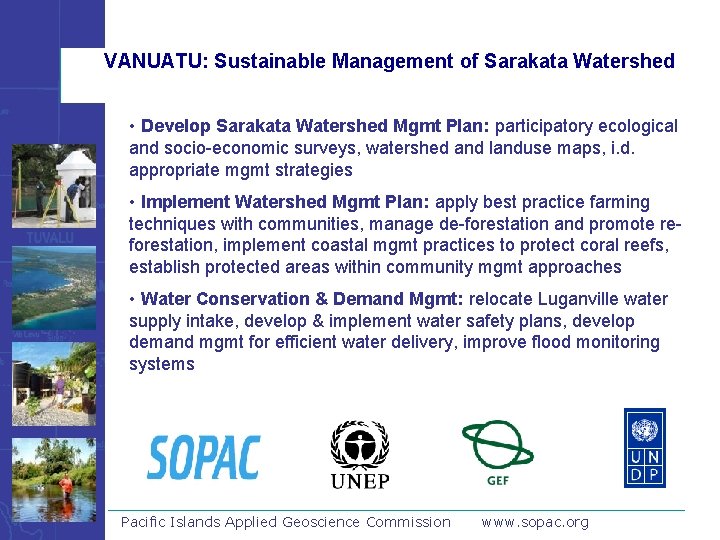 VANUATU: Sustainable Management of Sarakata Watershed • Develop Sarakata Watershed Mgmt Plan: participatory ecological