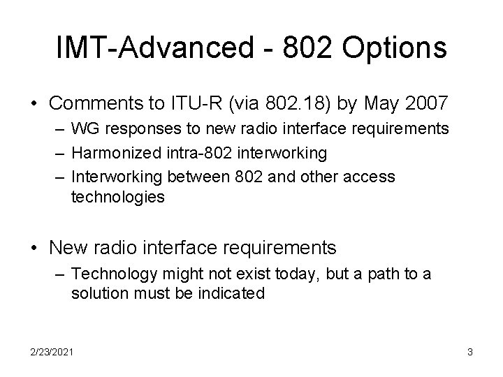 IMT-Advanced - 802 Options • Comments to ITU-R (via 802. 18) by May 2007