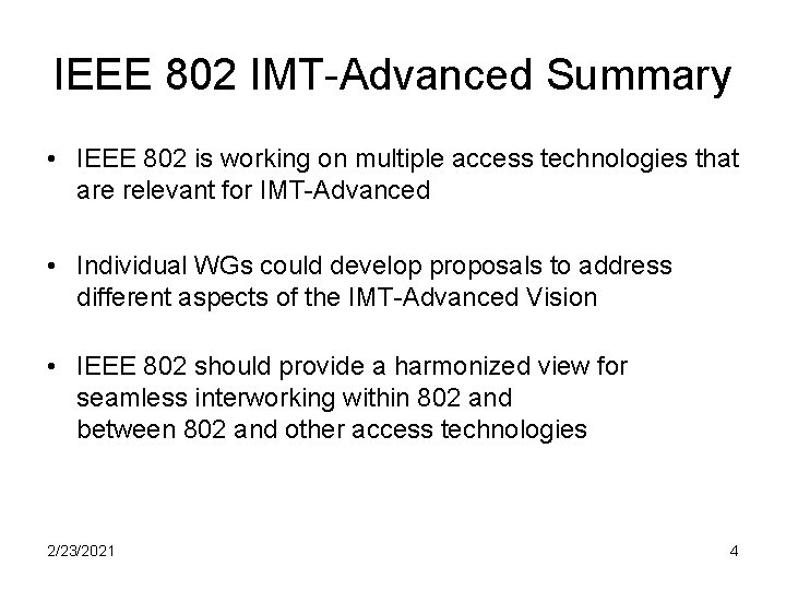 IEEE 802 IMT-Advanced Summary • IEEE 802 is working on multiple access technologies that