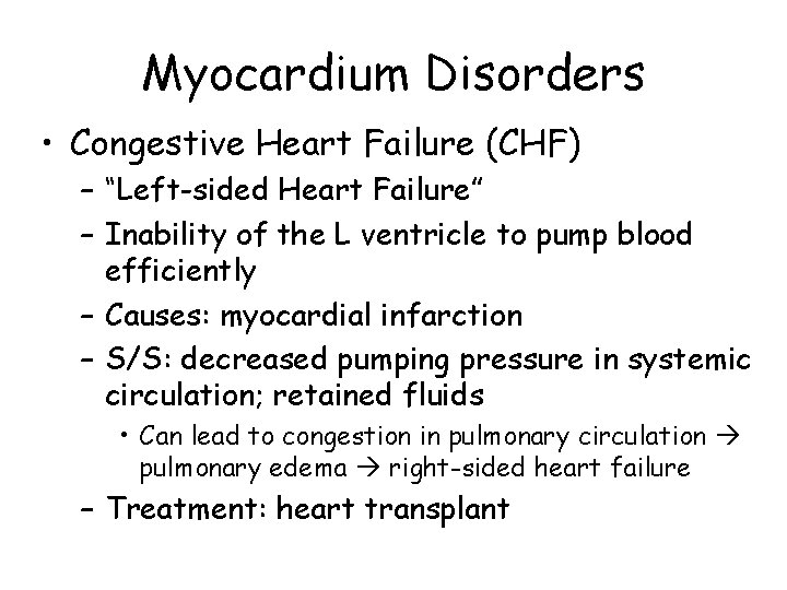 Myocardium Disorders • Congestive Heart Failure (CHF) – “Left-sided Heart Failure” – Inability of