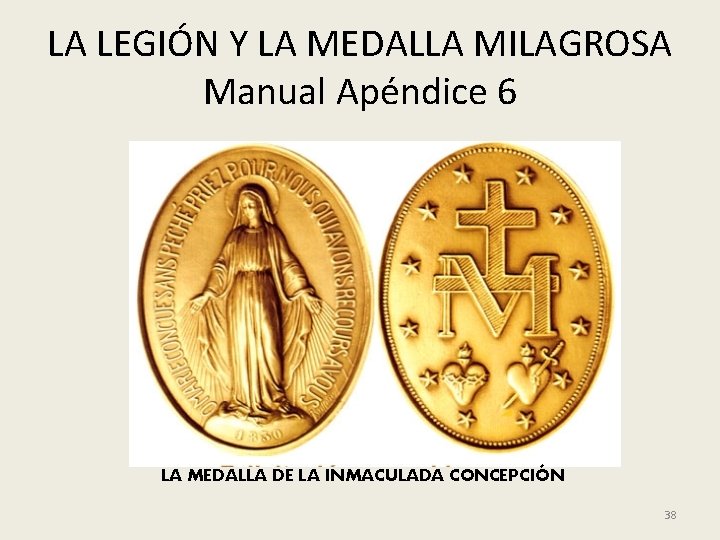 LA LEGIÓN Y LA MEDALLA MILAGROSA Manual Apéndice 6 LA MEDALLA DE LA INMACULADA