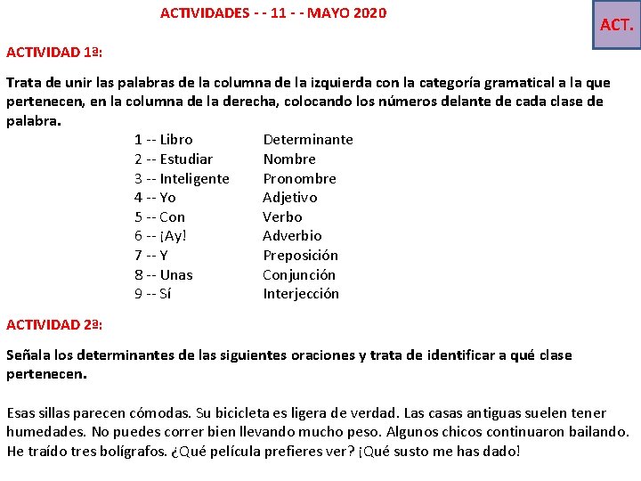 ACTIVIDADES - - 11 - - MAYO 2020 ACTIVIDAD 1ª: Trata de unir las