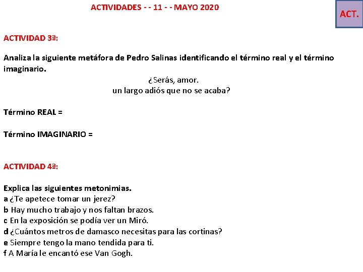 ACTIVIDADES - - 11 - - MAYO 2020 ACTIVIDAD 3ª: Analiza la siguiente metáfora