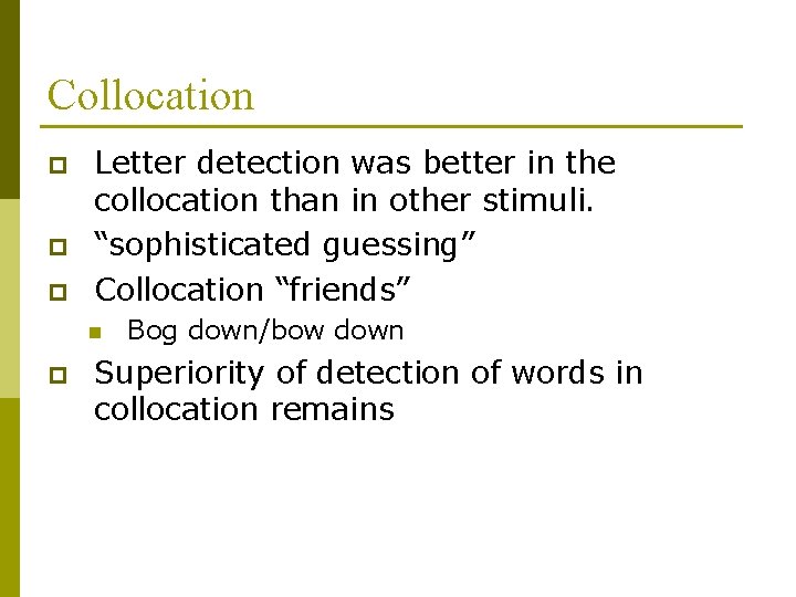Collocation p p p Letter detection was better in the collocation than in other