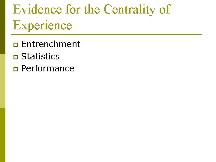 Evidence for the Centrality of Experience Entrenchment p Statistics p Performance p 
