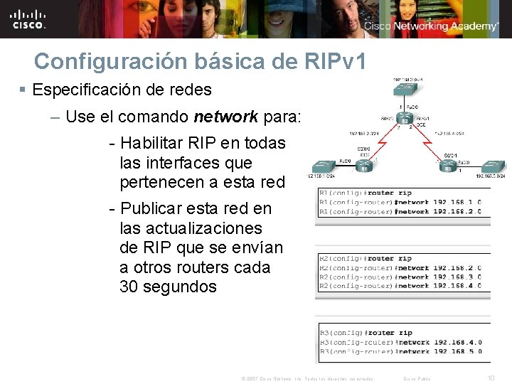 Configuración básica de RIPv 1 § Especificación de redes – Use el comando network