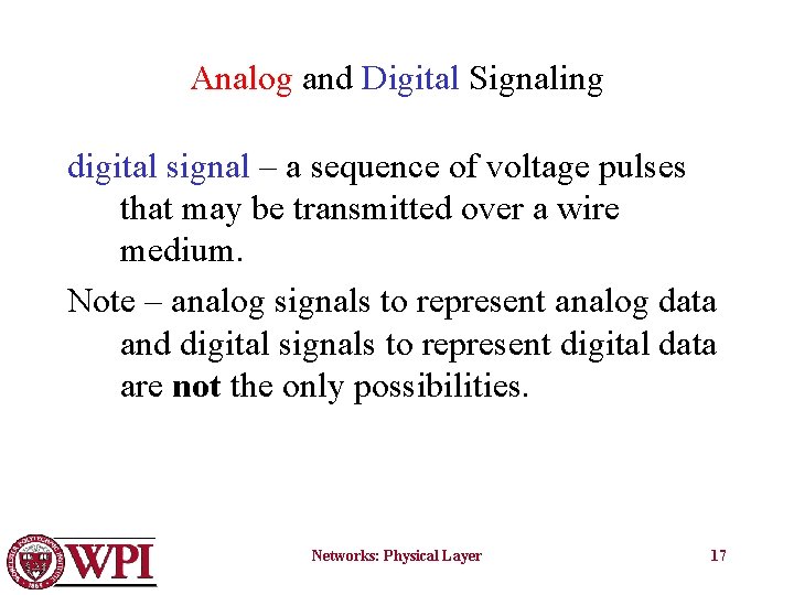 Analog and Digital Signaling digital signal – a sequence of voltage pulses that may