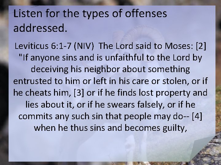 Listen for the types of offenses addressed. Leviticus 6: 1 -7 (NIV) The Lord