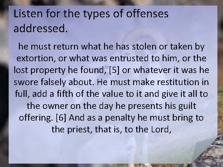 Listen for the types of offenses addressed. he must return what he has stolen