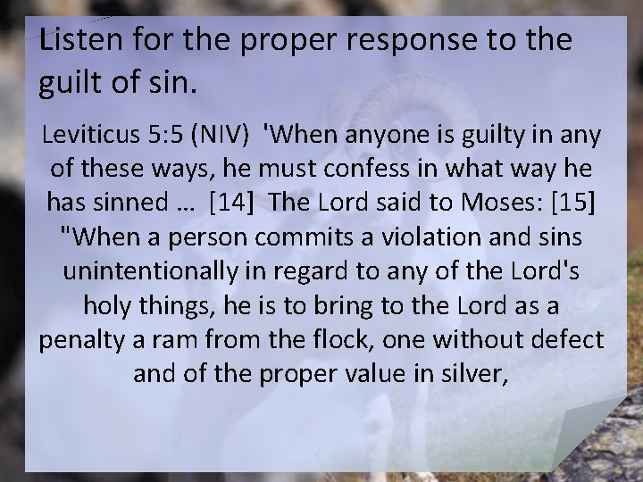 Listen for the proper response to the guilt of sin. Leviticus 5: 5 (NIV)