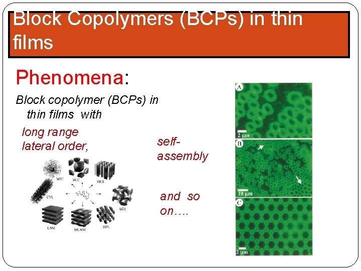 Block Copolymers (BCPs) in thin films Phenomena: Block copolymer (BCPs) in thin films with