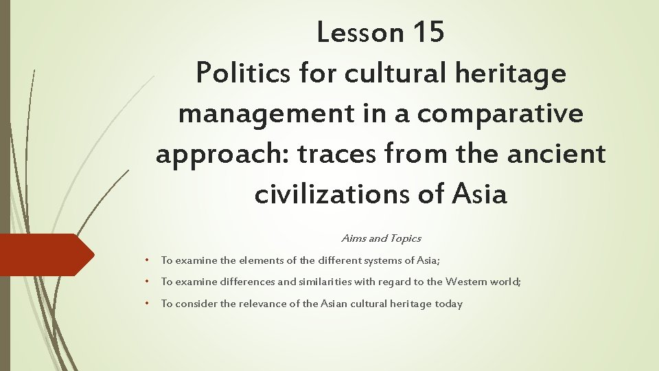 Lesson 15 Politics for cultural heritage management in a comparative approach: traces from the