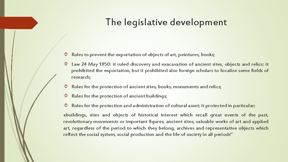 The legislative development Rules to prevent the exportation of objects of art, peintures, books;