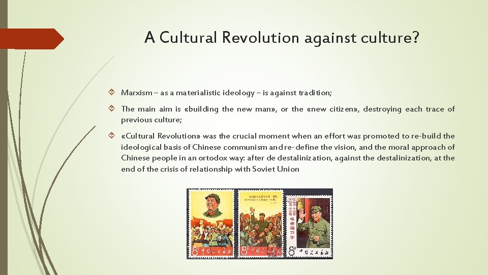 A Cultural Revolution against culture? Marxism – as a materialistic ideology – is against