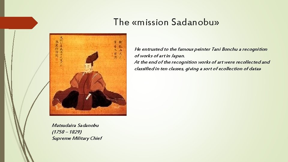 The «mission Sadanobu» He entrusted to the famous peinter Tani Bonchu a recognition of