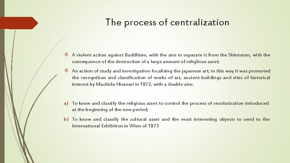 The process of centralization A violent action against Buddhism, with the aim to separate