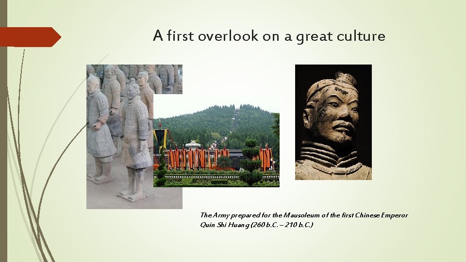 A first overlook on a great culture The Army prepared for the Mausoleum of