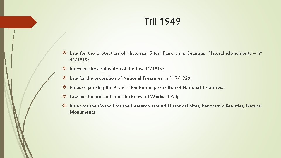 Till 1949 Law for the protection of Historical Sites, Panoramic Beauties, Natural Monuments –