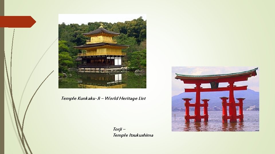 Temple Kunkaku-Ji – World Heritage List Torji – Temple Itsukushima 