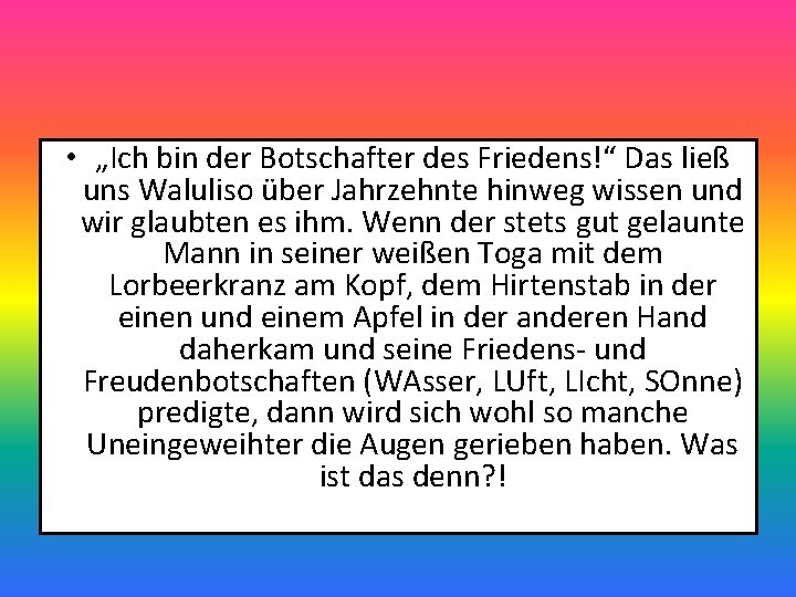  • „Ich bin der Botschafter des Friedens!“ Das ließ uns Waluliso über Jahrzehnte