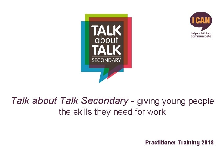 Talk about Talk Secondary - giving young people the skills they need for work