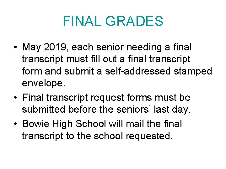 FINAL GRADES • May 2019, each senior needing a final transcript must fill out
