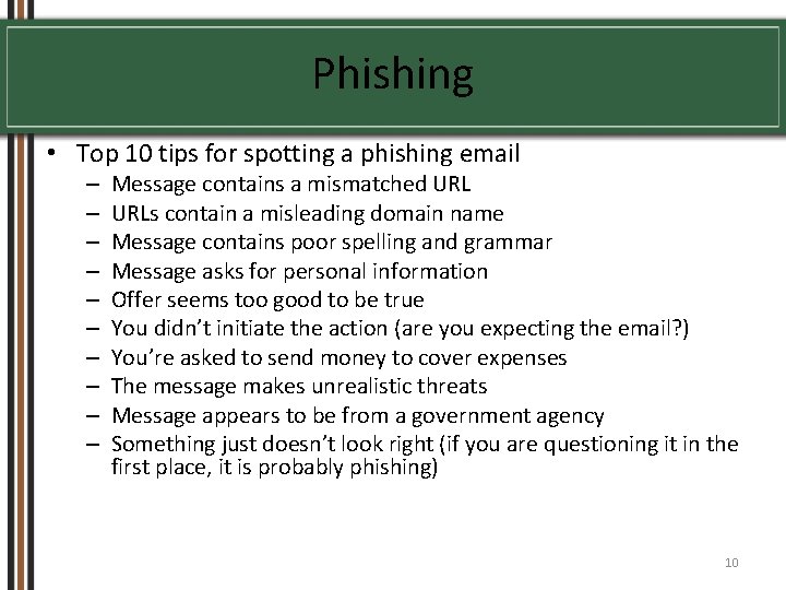 Phishing • Top 10 tips for spotting a phishing email – – – –