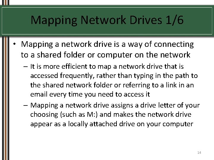 Mapping Network Drives 1/6 • Mapping a network drive is a way of connecting