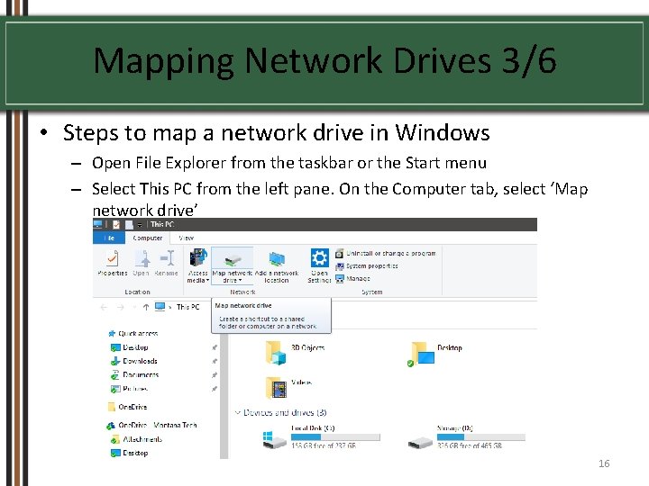 Mapping Network Drives 3/6 • Steps to map a network drive in Windows –