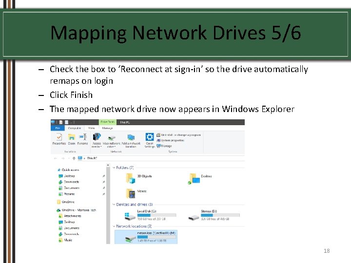 Mapping Network Drives 5/6 – Check the box to ‘Reconnect at sign-in’ so the