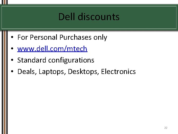 Dell discounts • • For Personal Purchases only www. dell. com/mtech Standard configurations Deals,