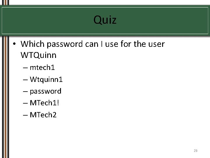 Quiz • Which password can I use for the user WTQuinn – mtech 1