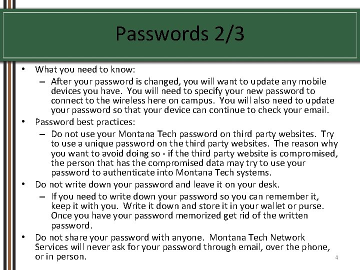 Passwords 2/3 • What you need to know: – After your password is changed,