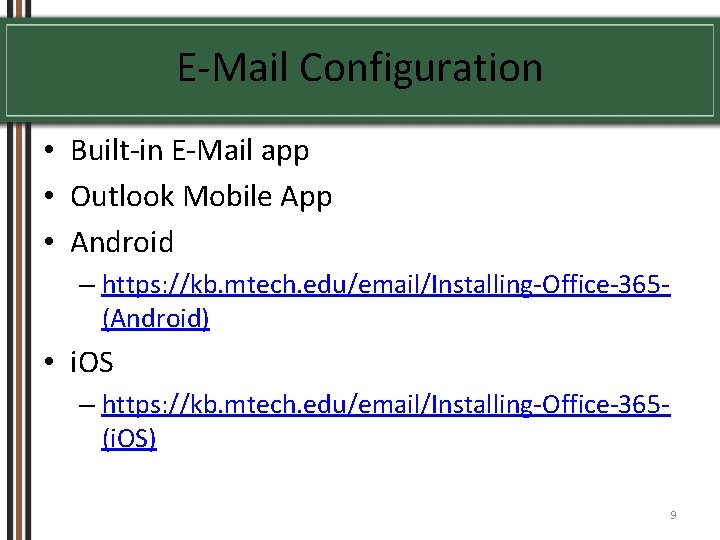 E-Mail Configuration • Built-in E-Mail app • Outlook Mobile App • Android – https: E-Mail Configuration • Built-in E-Mail app • Outlook Mobile App • Android – https: