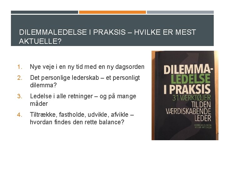 DILEMMALEDELSE I PRAKSIS – HVILKE ER MEST AKTUELLE? - 31 VÆRKTØJER TIL DEN VÆRDISKABENDE