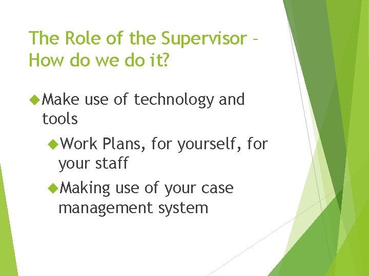 The Role of the Supervisor – How do we do it? Make use of