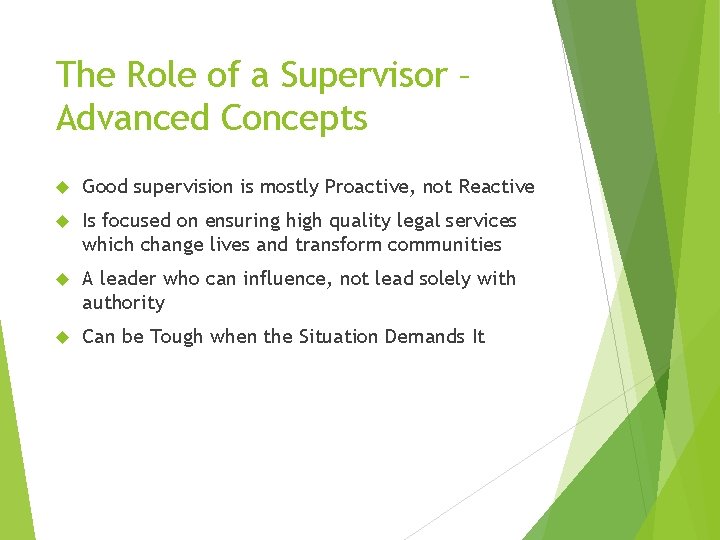 The Role of a Supervisor – Advanced Concepts Good supervision is mostly Proactive, not