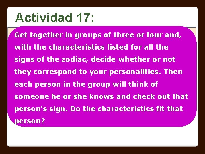 Actividad 17: Get together in groups of three or four and, Características with the