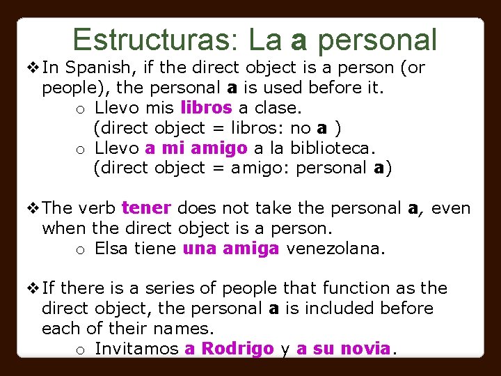 Estructuras: La a personal v. In Spanish, if the direct object is a person