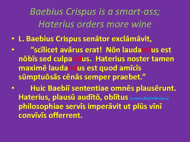 Baebius Crispus is a smart-ass; Haterius orders more wine • L. Baebius Crispus senātor