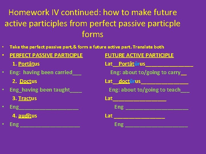 Homework IV continued: how to make future active participles from perfect passive particple forms