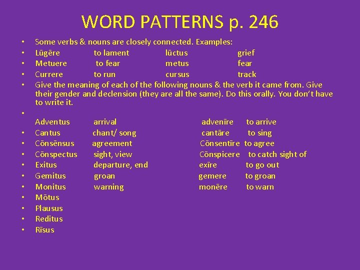 WORD PATTERNS p. 246 • • • • Some verbs & nouns are closely